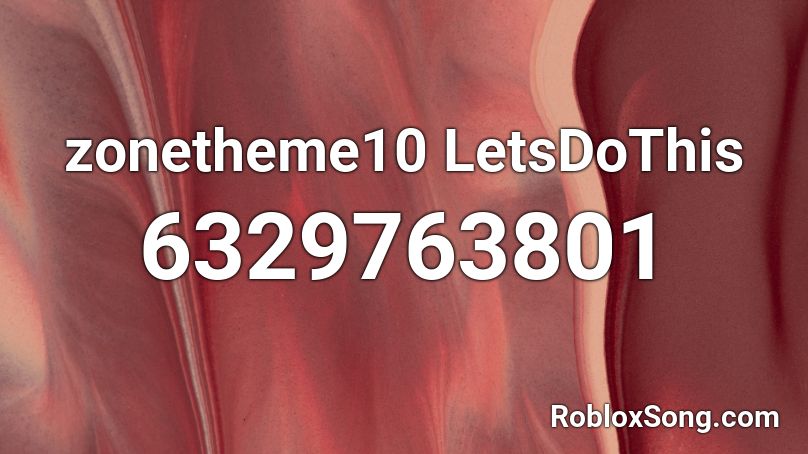 zonetheme10 LetsDoThis Roblox ID