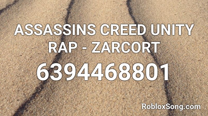 ASSASSINS CREED UNITY RAP - ZARCORT Roblox ID