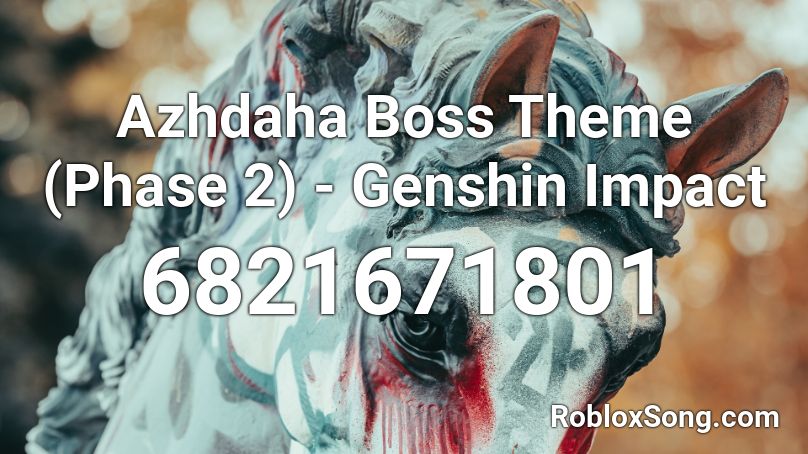 Azhdaha Boss Theme Phase 2 Genshin Impact Roblox Id Roblox Music Codes - backyardigons theme song roblox remix