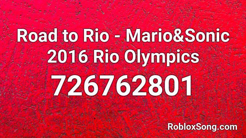Road to Rio - Mario&Sonic 2016 Rio Olympics Roblox ID