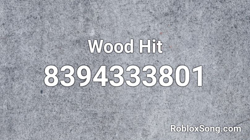 Wood Hit Roblox ID