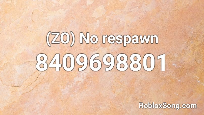 (ZO) No respawn Roblox ID