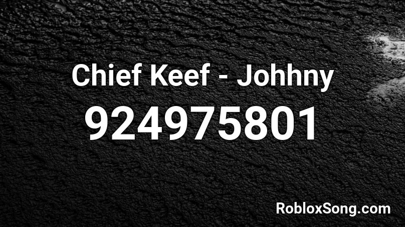 Chief Keef - Johhny Roblox ID