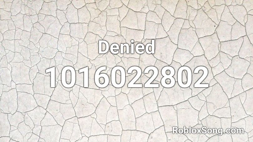 Denied Roblox ID