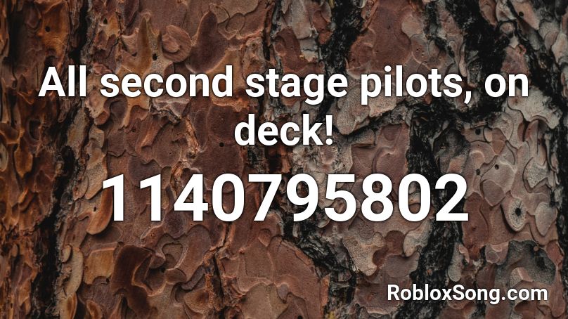 All second stage pilots, on deck! Roblox ID
