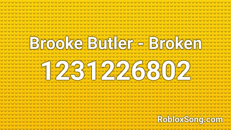 Brooke Butler - Broken Roblox ID