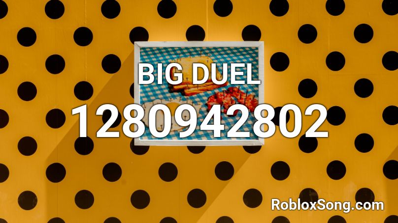 BIG DUEL Roblox ID