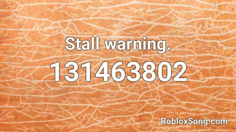 Stall warning. Roblox ID