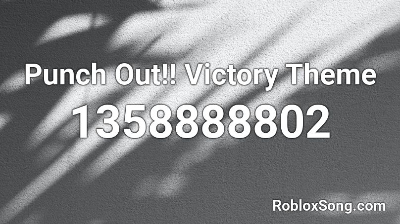 Punch Out!! Victory Theme Roblox ID