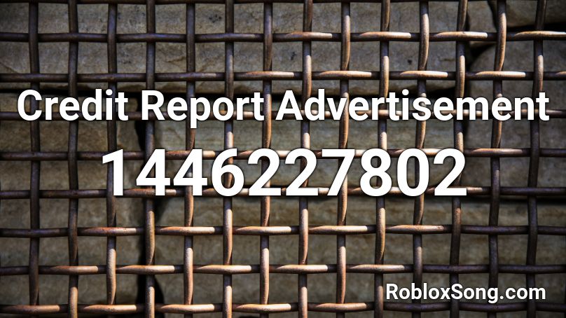 Credit Report Advertisement Roblox ID