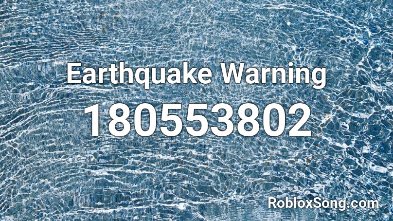 Earthquake Warning Roblox ID