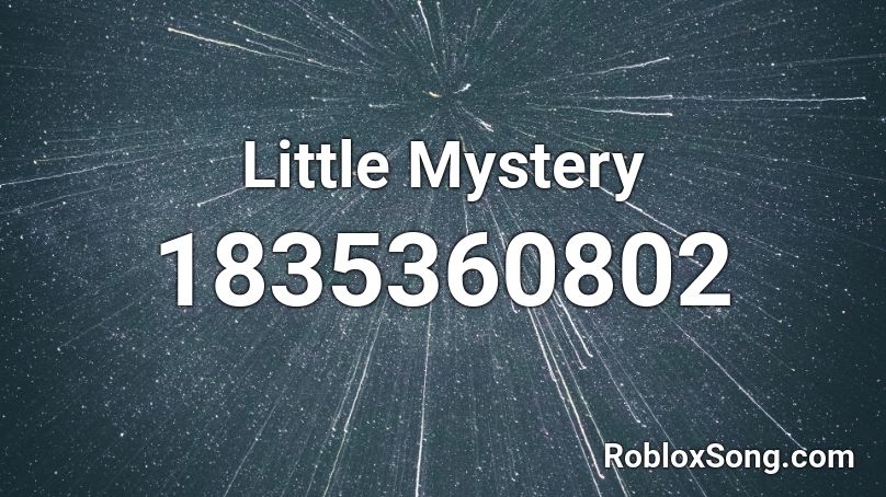 Little Mystery Roblox ID