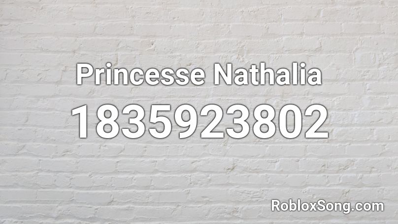 Princesse Nathalia Roblox ID