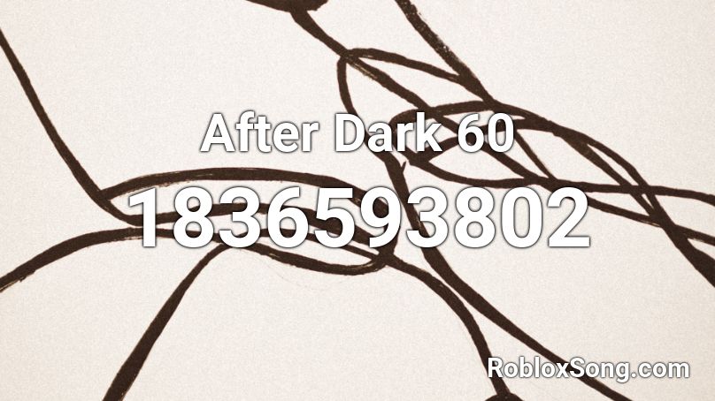 After Dark 60 Roblox ID