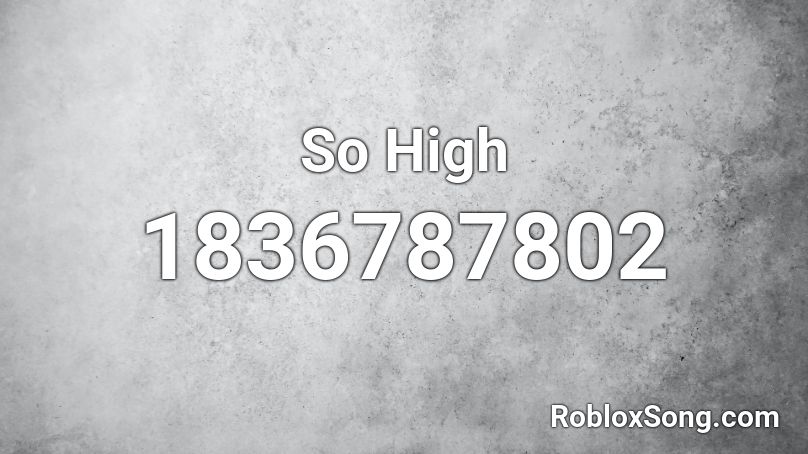 So High Roblox ID