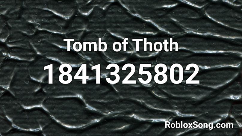 Tomb of Thoth Roblox ID