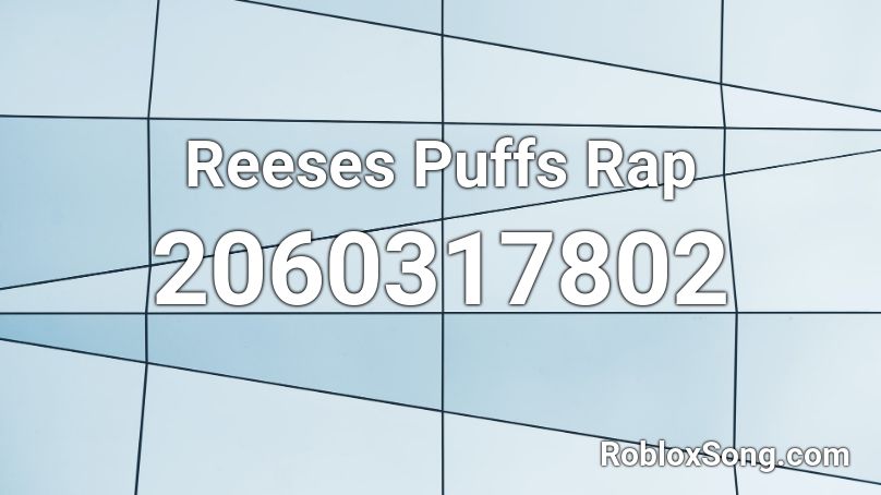 Reeses Puffs Rap Roblox Id Roblox Music Codes - reese's puffs roblox id loud