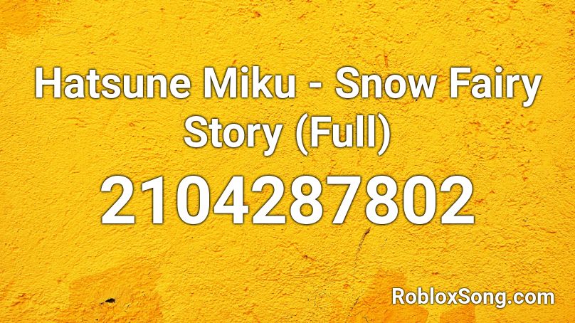 Hatsune Miku - Snow Fairy Story (Full) Roblox ID