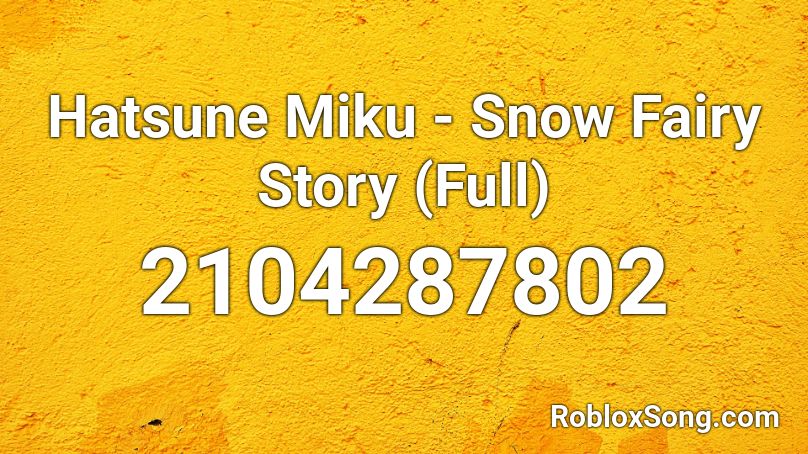 Hatsune Miku Snow Fairy Story Full Roblox Id Roblox Music Codes