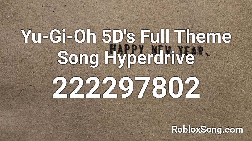 Yu-Gi-Oh 5D's Full Theme Song Hyperdrive Roblox ID