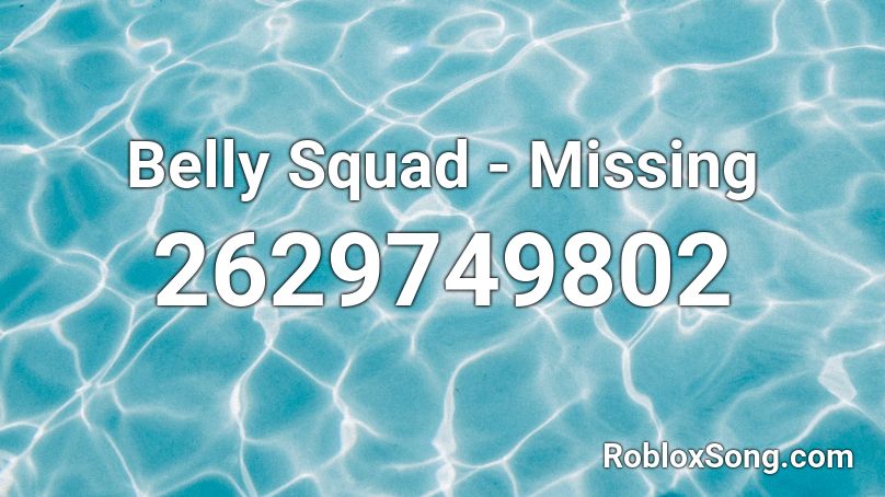 Belly Squad - Missing Roblox ID