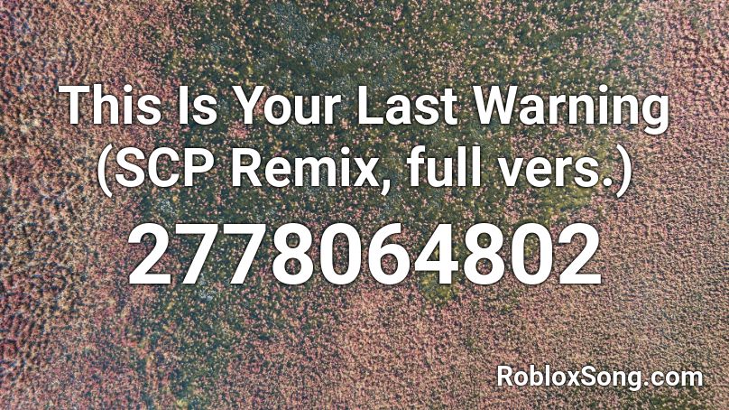 SCP Remix - This is your last warning Roblox ID - Roblox Radio Code (Rob