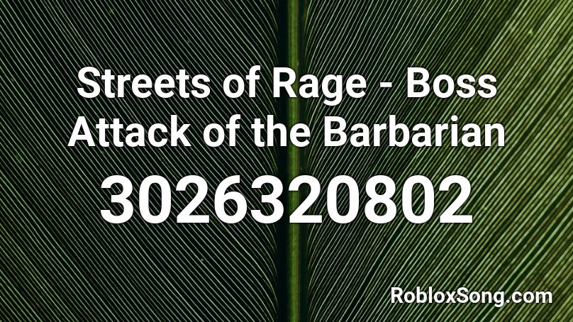 Streets of Rage - Boss Attack of the Barbarian Roblox ID