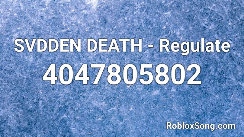 SVDDEN DEATH - Regulate Roblox ID