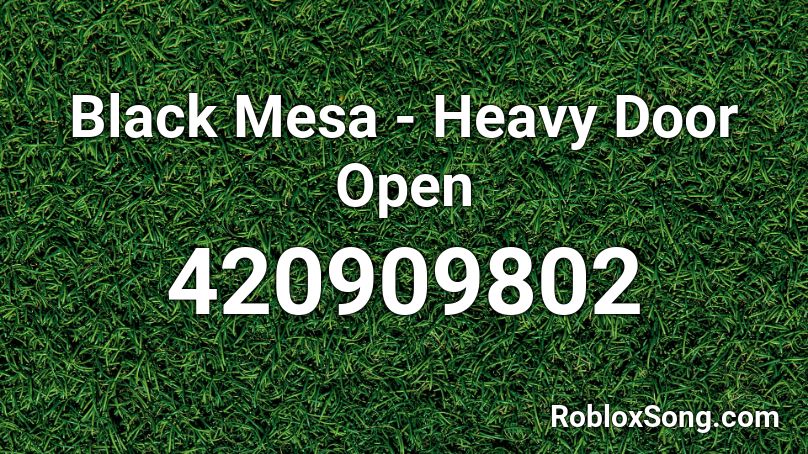 Black Mesa - Heavy Door Open Roblox ID