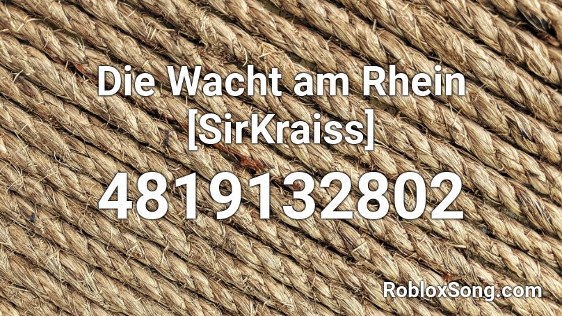 Die Wacht am Rhein [SirKraiss] Roblox ID