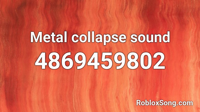 Metal collapse sound Roblox ID