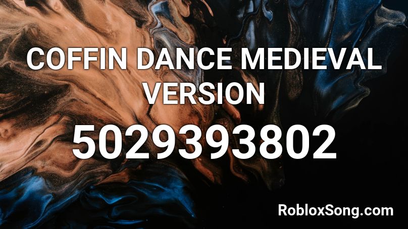 COFFIN DANCE MEDIEVAL VERSION Roblox ID