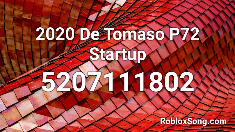 2020 De Tomaso P72 Startup Roblox ID