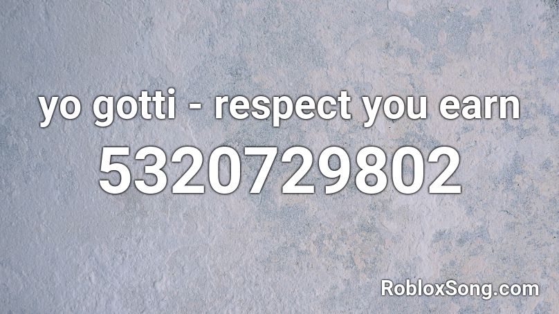 yo gotti - respect you earn Roblox ID