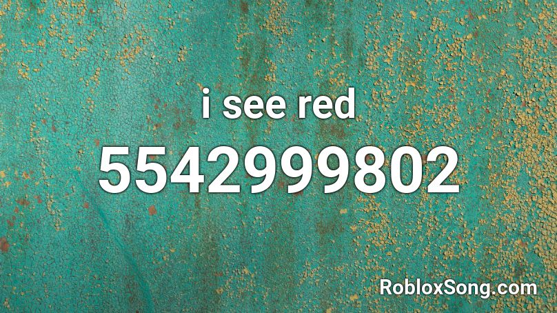 i see red Roblox ID