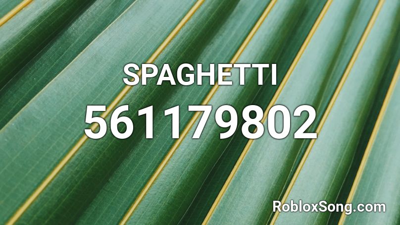 SPAGHETTI Roblox ID