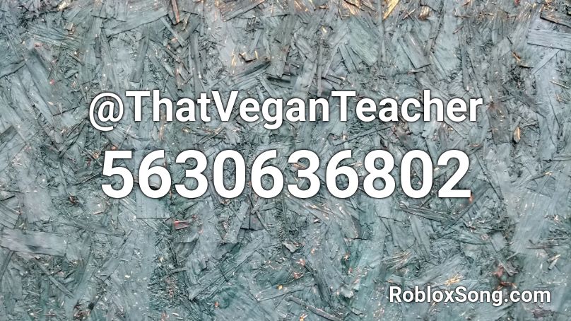 @ThatVeganTeacher Roblox ID