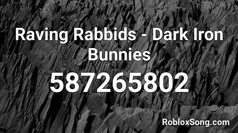 Raving Rabbids - Dark Iron Bunnies Roblox ID