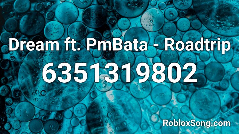 Dream Ft Pmbata Roadtrip Roblox Id Roblox Music Codes - taste clean roblox id
