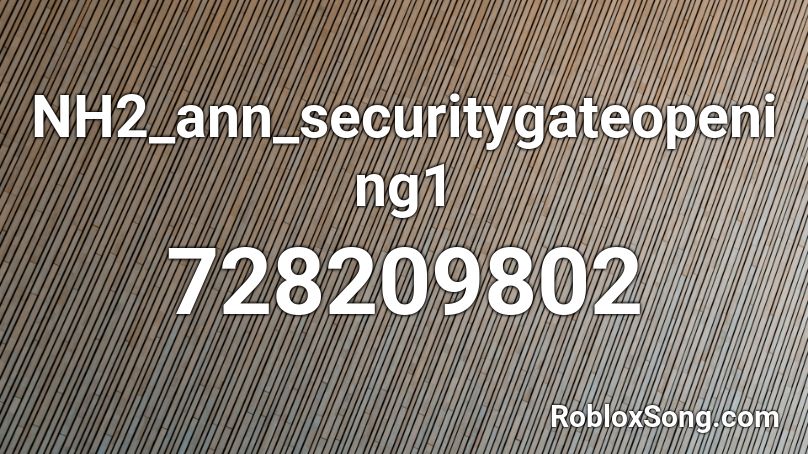 NH2_ann_securitygateopening1 Roblox ID