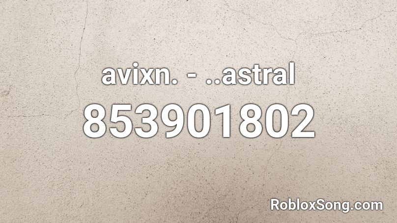 avixn. - ..astral Roblox ID