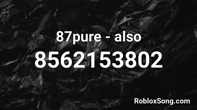 87pure - also Roblox ID