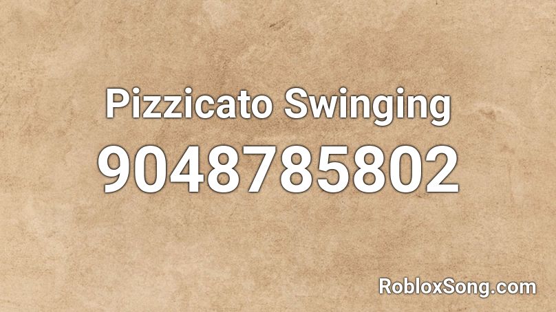 Pizzicato Swinging Roblox ID