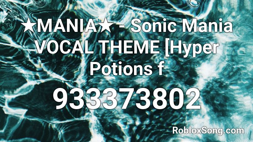 Mania Sonic Mania Vocal Theme Hyper Potions F Roblox Id Roblox Music Codes - roblox music id hyper songs