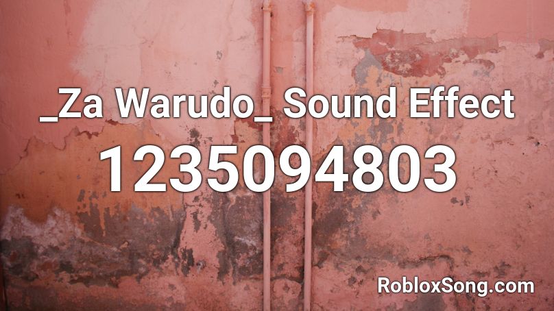 _Za Warudo_ Sound Effect Roblox ID