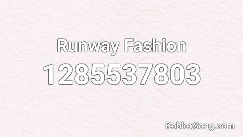 Runway Fashion Roblox ID