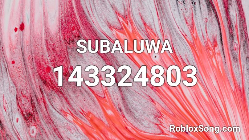 SUBALUWA Roblox ID