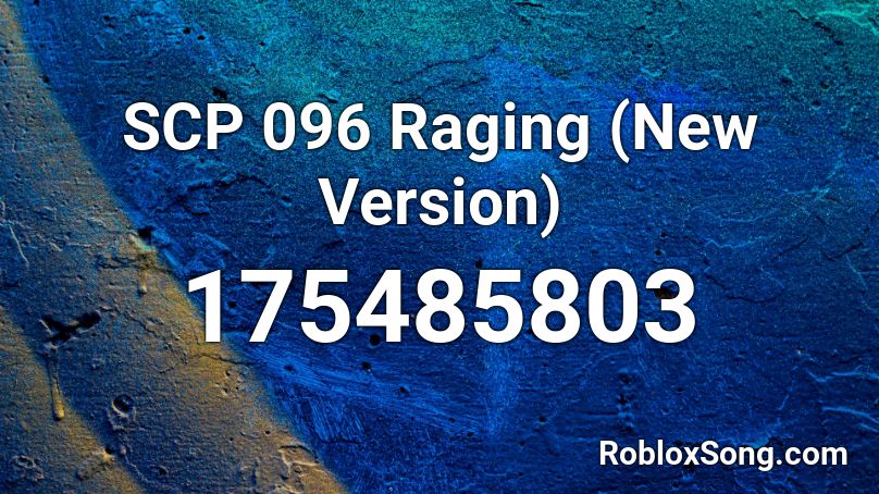 SCP 096 Raging (New Version) Roblox ID