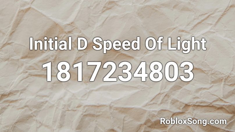 Initial D Speed Of Light Roblox ID