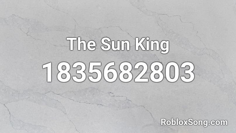 The Sun King Roblox ID